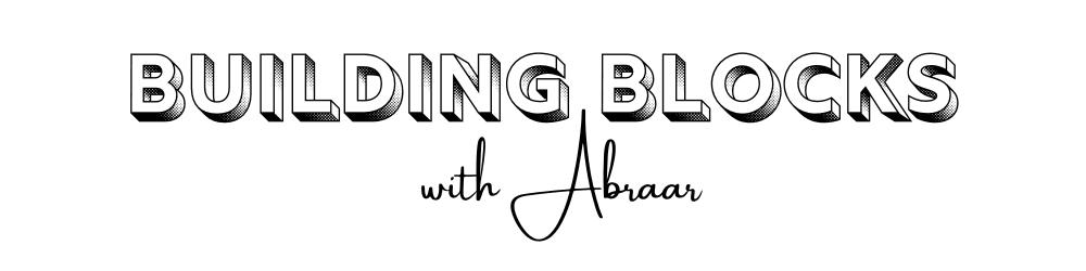 Building Blocks with Abraar
