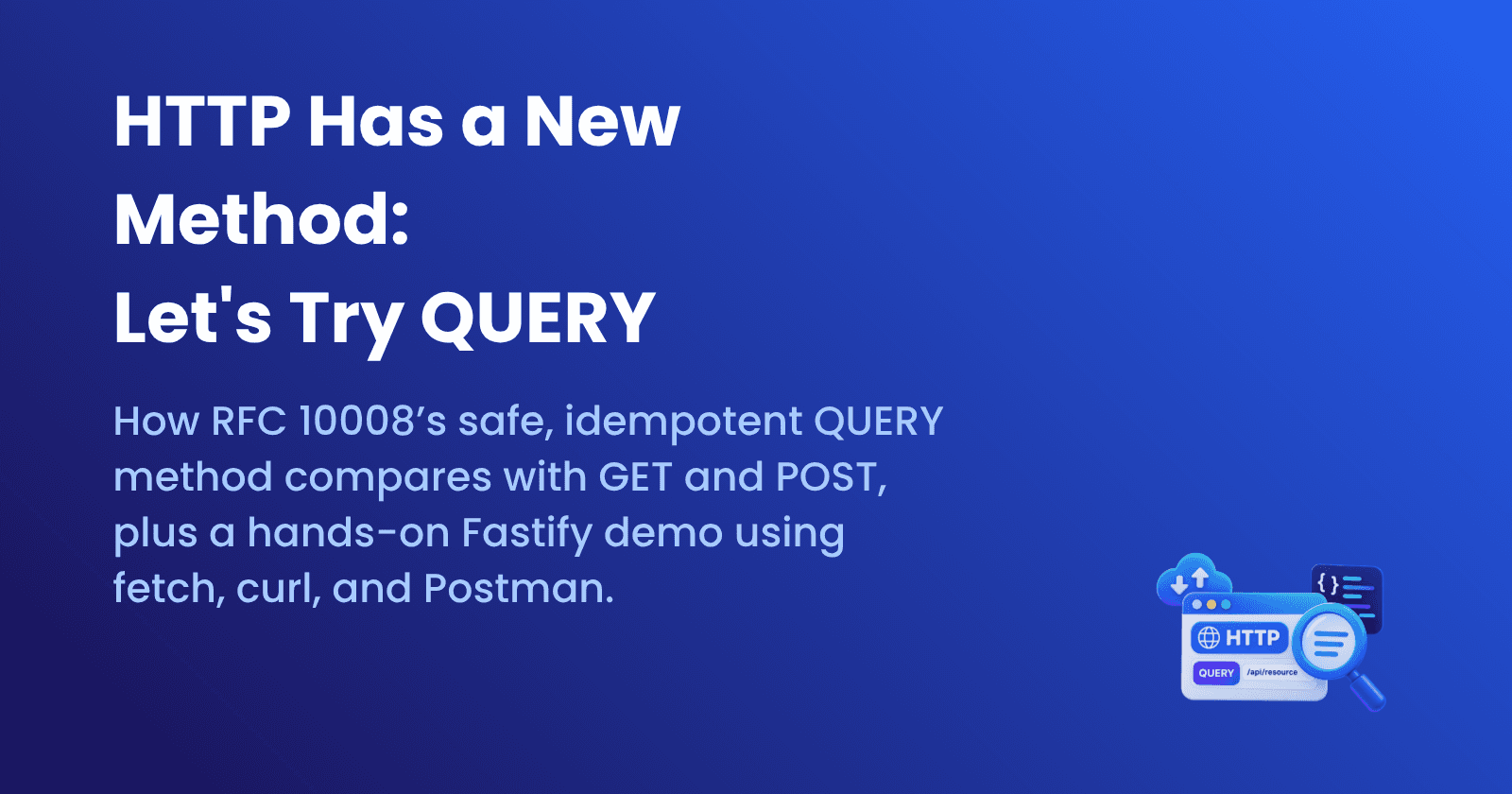 HTTP Has a New Method: Let's Try QUERY
